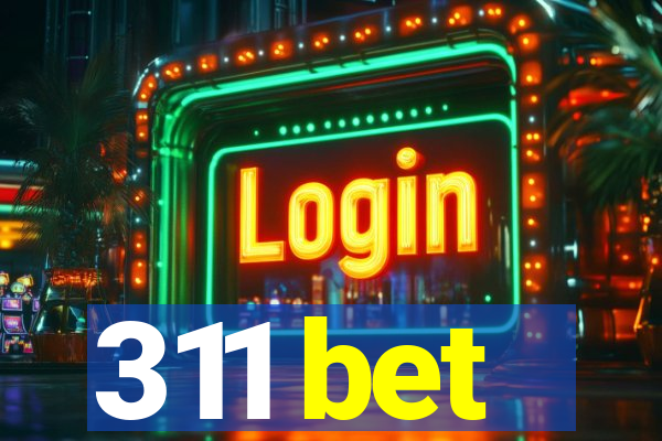 311 bet